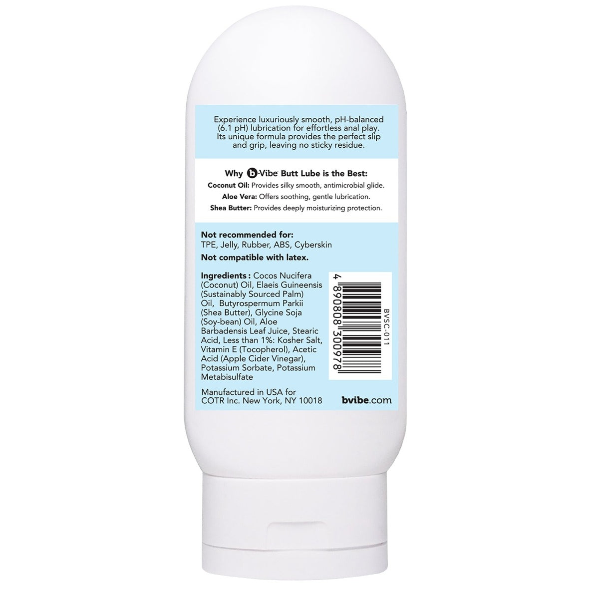 Back label of a Vibe Butt Lube container with text "Experience luxuriously smooth, pH-balanced (6.1 pH) lubrication for effortless anal play. Its unique formula provides the perfect slip and grip, leaving no sticky residue.
Why -Vibe Butt Lube is the Best:
Coconut Oil: Provides silky smooth, antimicrobial glide.
Aloe Vera: Offers soothing, gentle lubrication.
Shea Butter: Provides deeply moisturizing protection.
Not recommended for:
TPE, Jelly, Rubber, ABS, Cyberskin
Not compatible with latex."